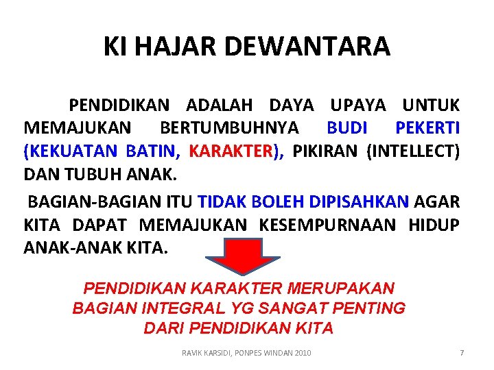 KI HAJAR DEWANTARA PENDIDIKAN ADALAH DAYA UPAYA UNTUK MEMAJUKAN BERTUMBUHNYA BUDI PEKERTI (KEKUATAN BATIN,