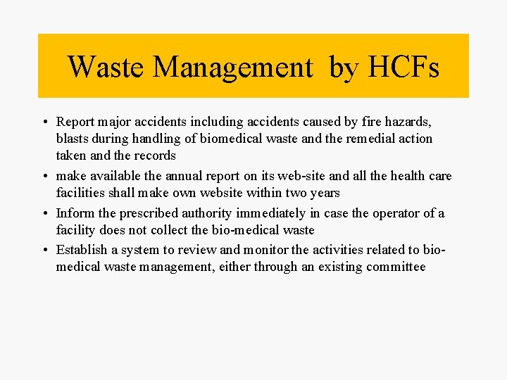 Waste Management by HCFs • Report major accidents including accidents caused by fire hazards,