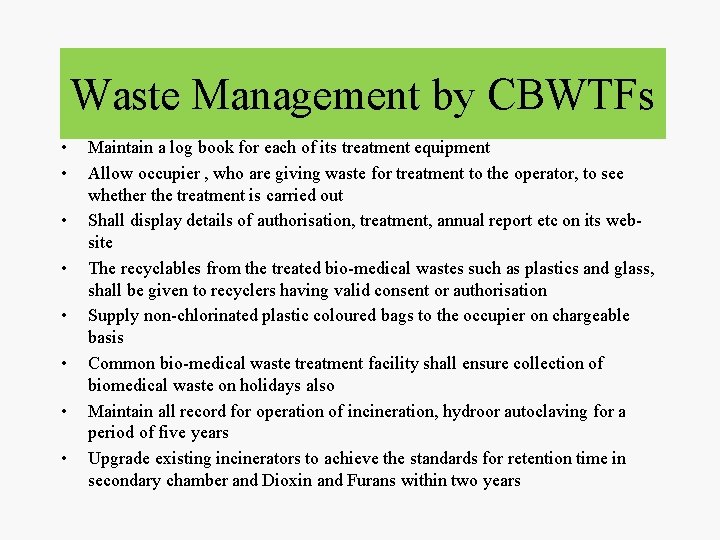 Waste Management by CBWTFs • • Maintain a log book for each of its