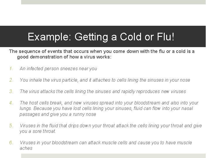 Example: Getting a Cold or Flu! The sequence of events that occurs when you