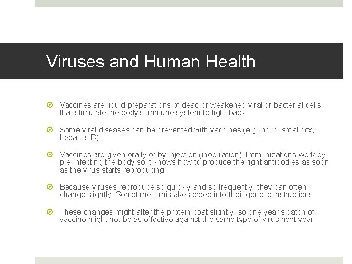 Viruses and Human Health Vaccines are liquid preparations of dead or weakened viral or