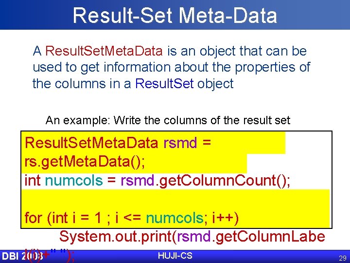 Result-Set Meta-Data A Result. Set. Meta. Data is an object that can be used