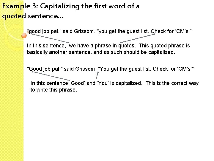 Example 3: Capitalizing the first word of a quoted sentence… “good job pal. ”