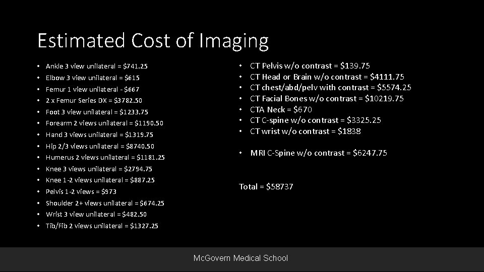 Estimated Cost of Imaging • • • • Ankle 3 view unilateral = $741.