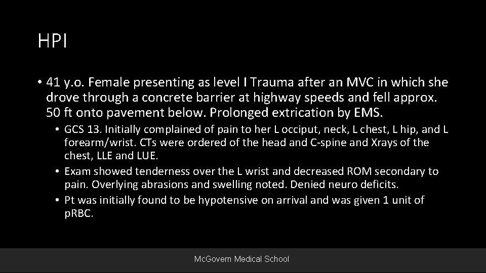 HPI • 41 y. o. Female presenting as level I Trauma after an MVC