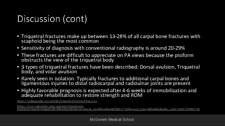 Discussion (cont) • Triquetral fractures make up between 13 -28% of all carpal bone