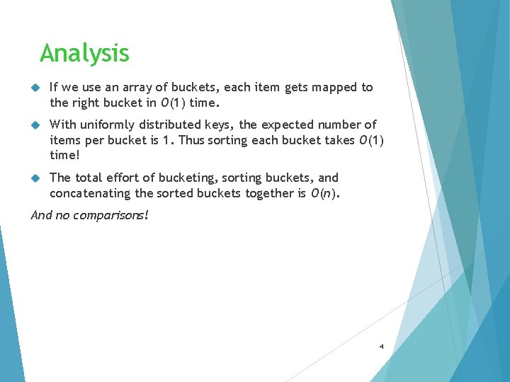 Analysis If we use an array of buckets, each item gets mapped to the