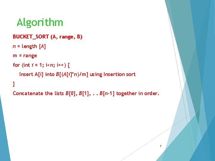 Algorithm BUCKET_SORT (A, range, B) n = length [A] m = range for (int