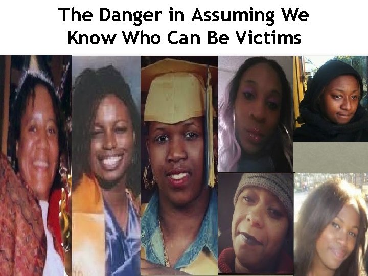 The Danger in Assuming We Know Who Can Be Victims 