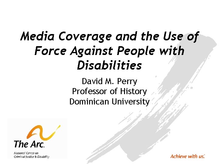 Media Coverage and the Use of Force Against People with Disabilities David M. Perry