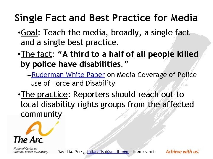 Single Fact and Best Practice for Media • Goal: Teach the media, broadly, a