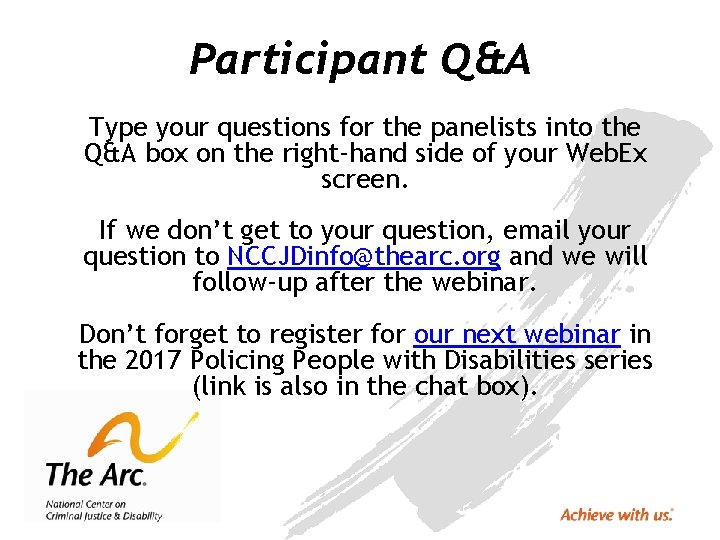 Participant Q&A Type your questions for the panelists into the Q&A box on the