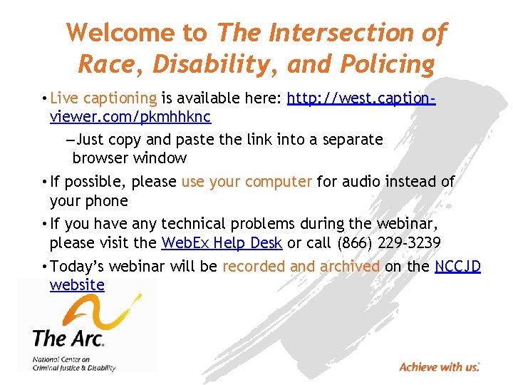 Welcome to The Intersection of Race, Disability, and Policing • Live captioning is available