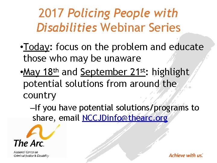 2017 Policing People with Disabilities Webinar Series • Today: focus on the problem and