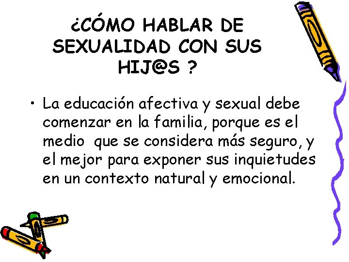 ¿CÓMO HABLAR DE SEXUALIDAD CON SUS HIJ@S ? • La educación afectiva y sexual