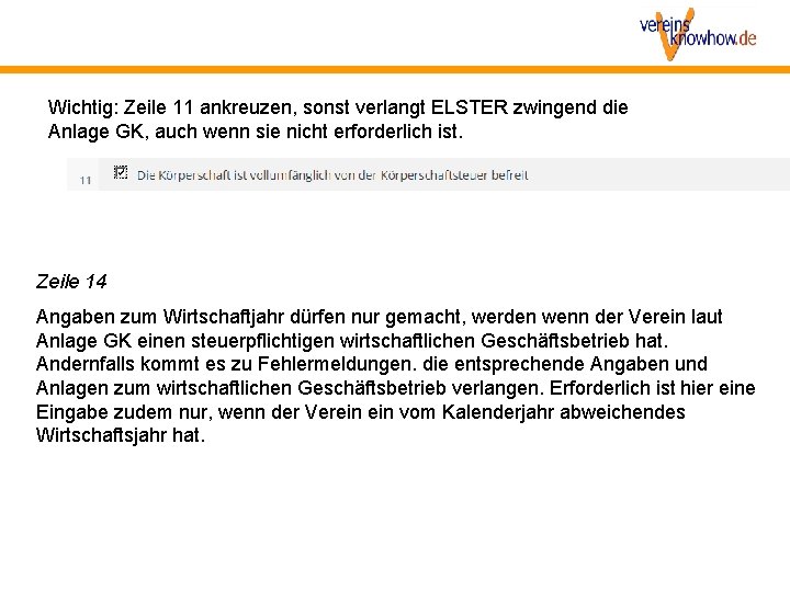 Wichtig: Zeile 11 ankreuzen, sonst verlangt ELSTER zwingend die Anlage GK, auch wenn sie