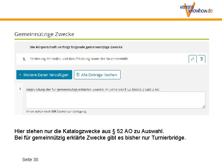 Hier stehen nur die Katalogzwecke aus § 52 AO zu Auswahl. Bei für gemeinnützig