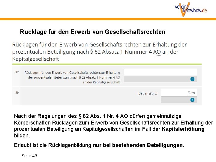 Rücklage für den Erwerb von Gesellschaftsrechten Nach der Regelungen des § 62 Abs. 1
