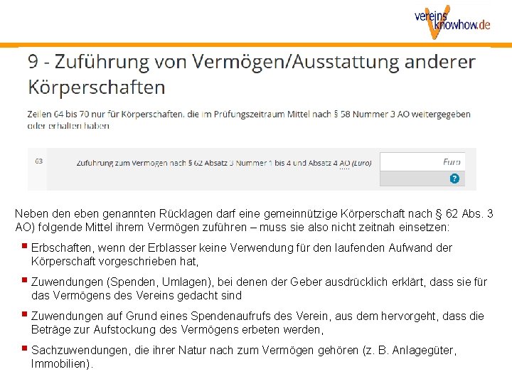 Neben den eben genannten Rücklagen darf eine gemeinnützige Körperschaft nach § 62 Abs. 3