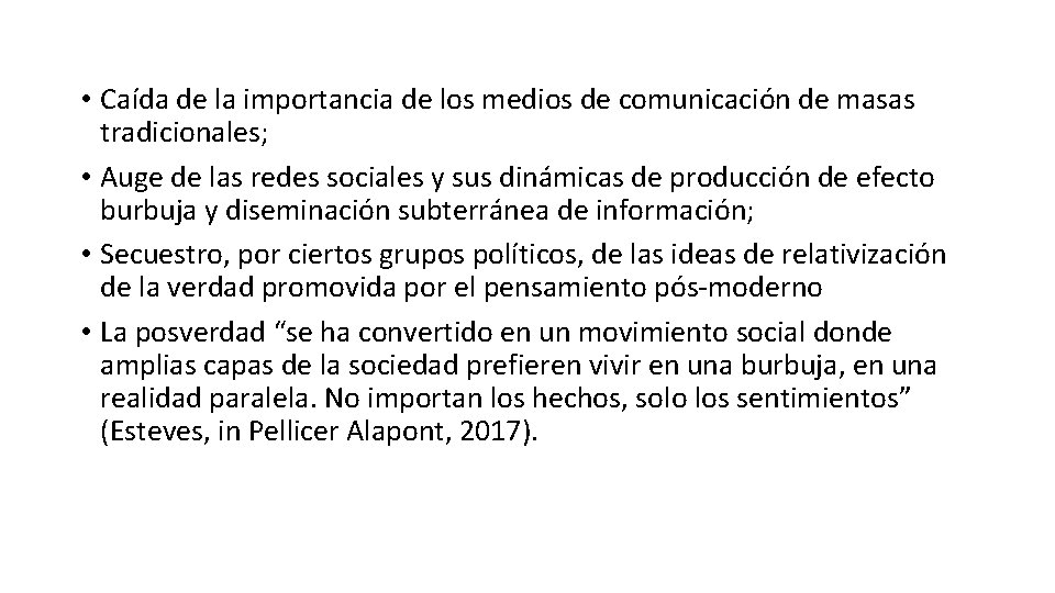  • Caída de la importancia de los medios de comunicación de masas tradicionales;