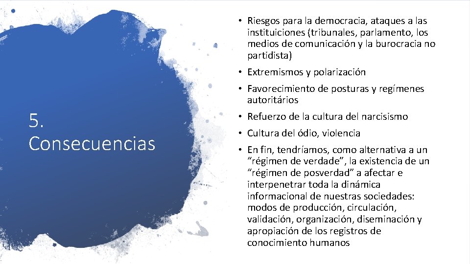  • Riesgos para la democracia, ataques a las instituiciones (tribunales, parlamento, los medios