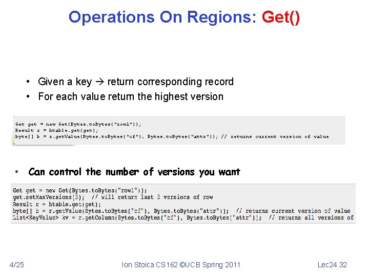 Operations On Regions: Get() • Given a key return corresponding record • For each