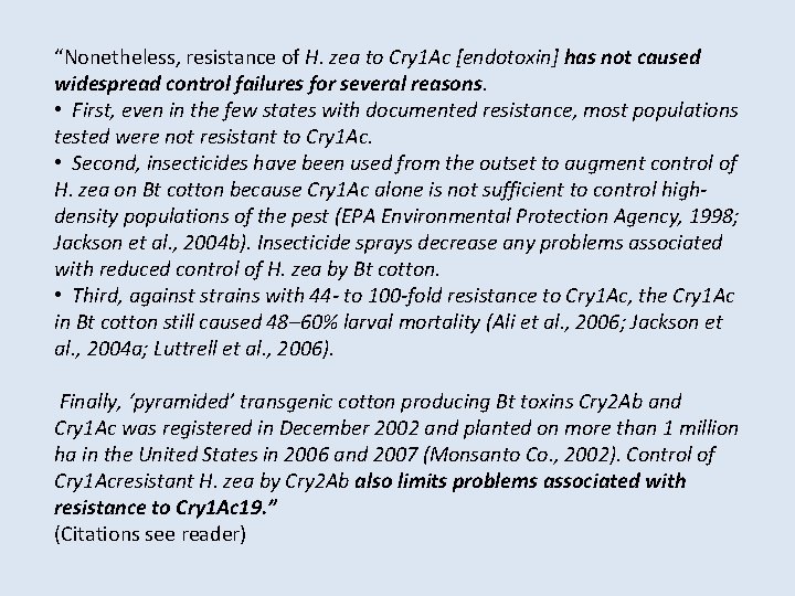 “Nonetheless, resistance of H. zea to Cry 1 Ac [endotoxin] has not caused widespread