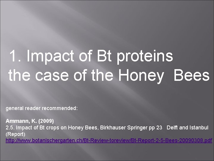 1. Impact of Bt proteins the case of the Honey Bees general reader recommended: