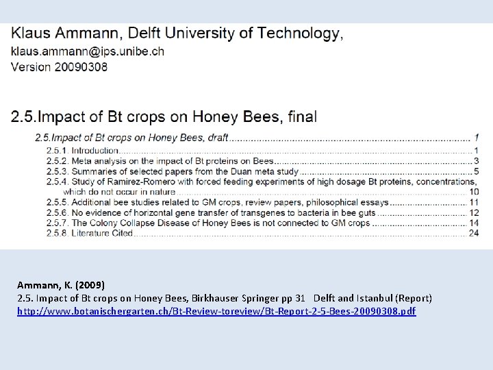Ammann, K. (2009) 2. 5. Impact of Bt crops on Honey Bees, Birkhauser Springer