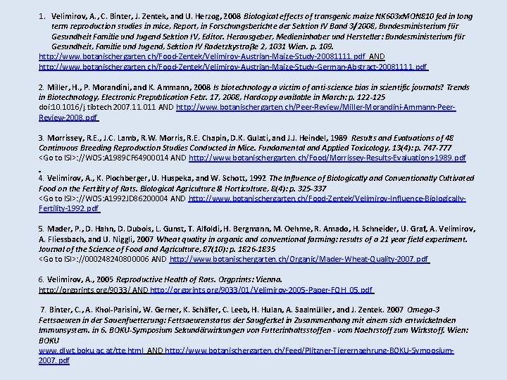 1. Velimirov, A. , C. Binter, J. Zentek, and U. Herzog, 2008 Biological effects