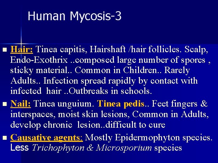 Human Mycosis-3 Hair: Tinea capitis, Hairshaft /hair follicles. Scalp, Endo-Exothrix. . composed large number