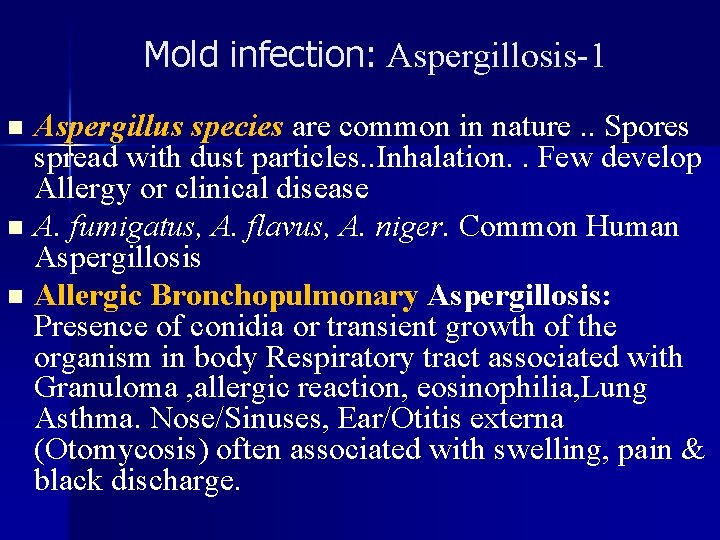 Mold infection: Aspergillosis-1 Aspergillus species are common in nature. . Spores spread with dust