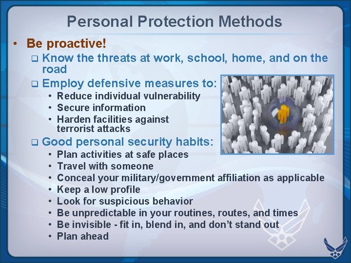 Personal Protection Methods • Be proactive! Know the threats at work, school, home, and Personal Protection Methods • Be proactive! Know the threats at work, school, home, and