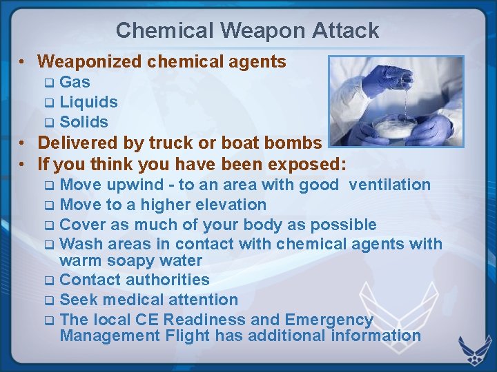 Chemical Weapon Attack • Weaponized chemical agents Gas q Liquids q Solids q • Chemical Weapon Attack • Weaponized chemical agents Gas q Liquids q Solids q •