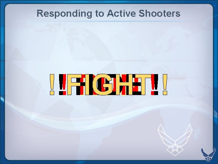 Responding to Active Shooters !!!FIGHT HIDE RUN !!!  Responding to Active Shooters !!!FIGHT HIDE RUN !!!