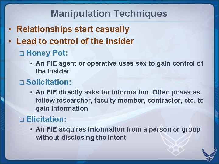 Manipulation Techniques • Relationships start casually • Lead to control of the insider q Manipulation Techniques • Relationships start casually • Lead to control of the insider q