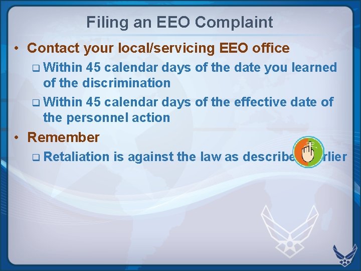 Filing an EEO Complaint • Contact your local/servicing EEO office q Within 45 calendar Filing an EEO Complaint • Contact your local/servicing EEO office q Within 45 calendar