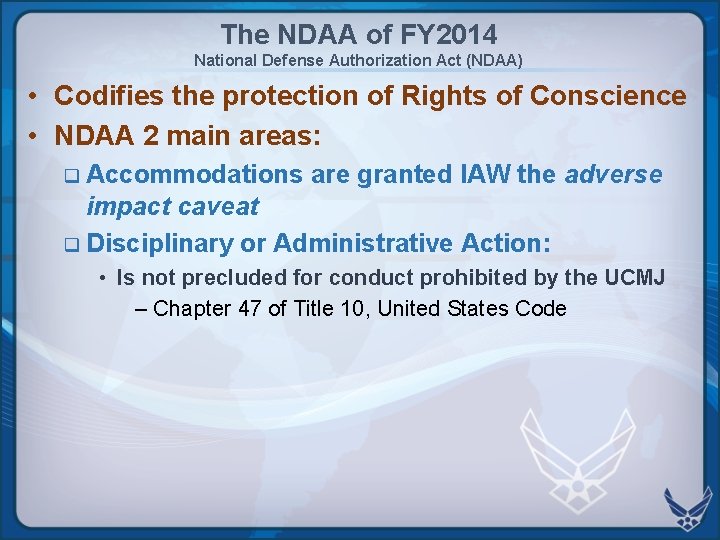 The NDAA of FY 2014 National Defense Authorization Act (NDAA) • Codifies the protection The NDAA of FY 2014 National Defense Authorization Act (NDAA) • Codifies the protection