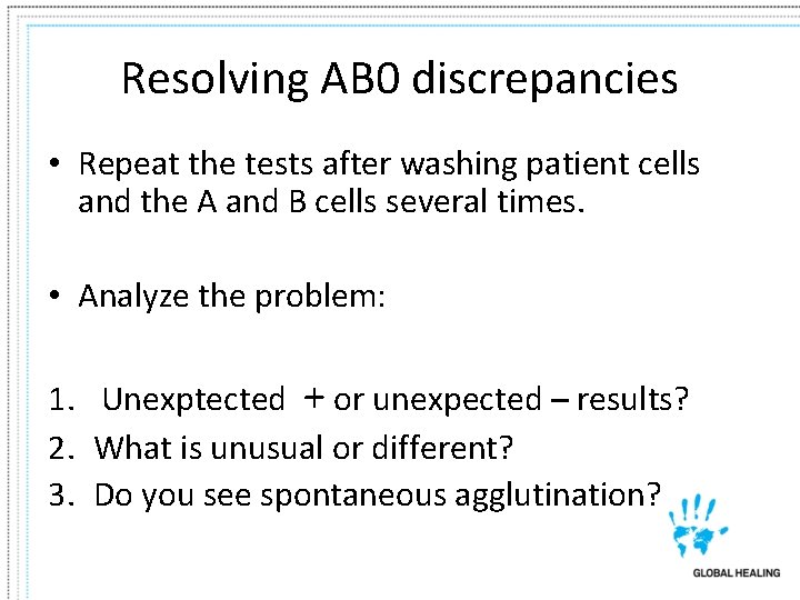 Resolving AB 0 discrepancies • Repeat the tests after washing patient cells and the