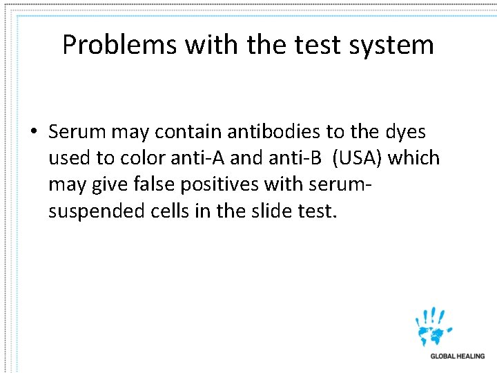 Problems with the test system • Serum may contain antibodies to the dyes used