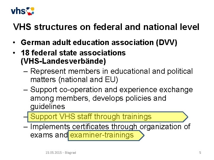 VHS structures on federal and national level • German adult education association (DVV) •