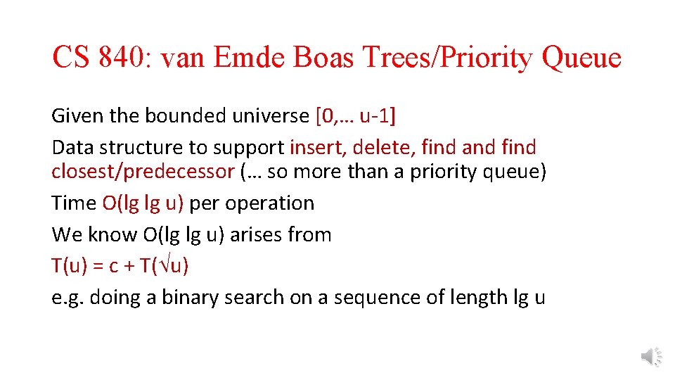 CS 840: van Emde Boas Trees/Priority Queue Given the bounded universe [0, … u-1]