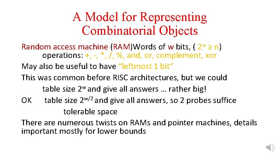 A Model for Representing Combinatorial Objects Random access machine (RAM)Words of w bits, (