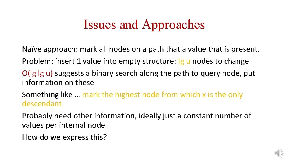 Issues and Approaches Naïve approach: mark all nodes on a path that a value