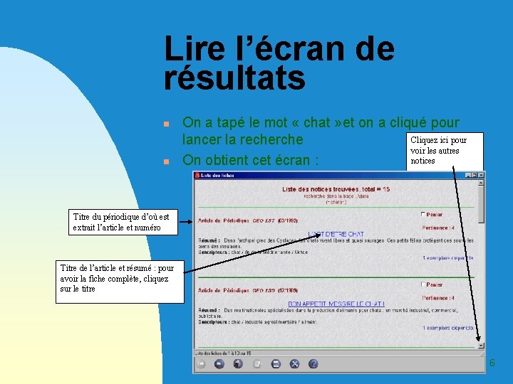 Lire l’écran de résultats n n On a tapé le mot « chat »