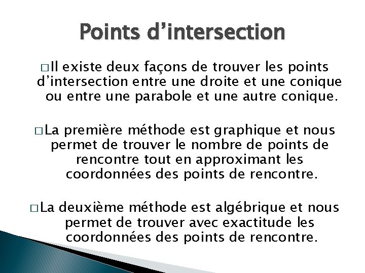 Points d’intersection � Il existe deux façons de trouver les points d’intersection entre une