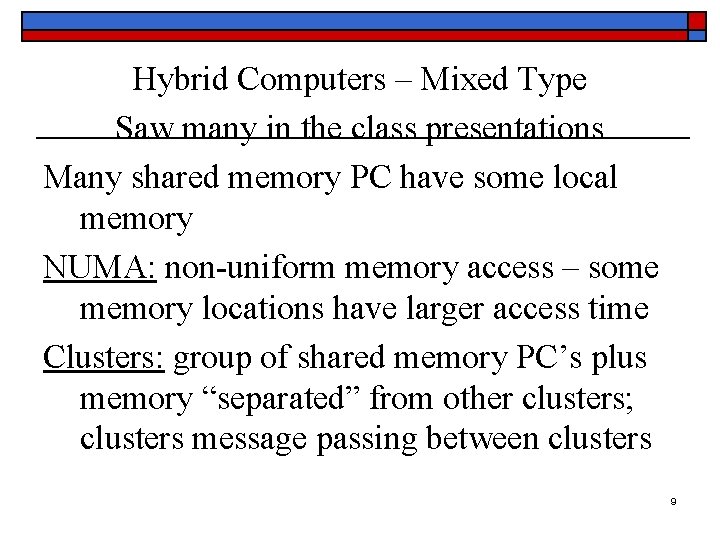 Hybrid Computers – Mixed Type Saw many in the class presentations Many shared memory