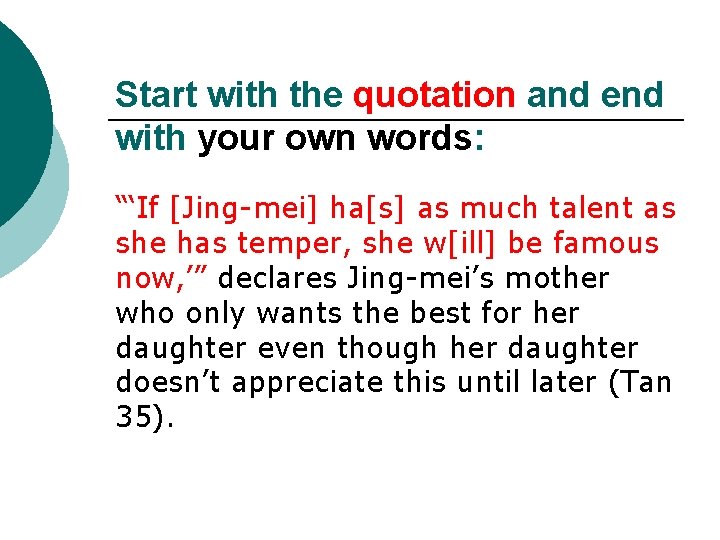 Start with the quotation and end with your own words: “‘If [Jing-mei] ha[s] as