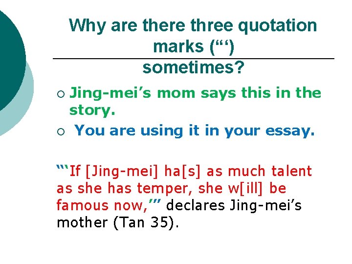 Why are there three quotation marks (“‘) sometimes? Jing-mei’s mom says this in the
