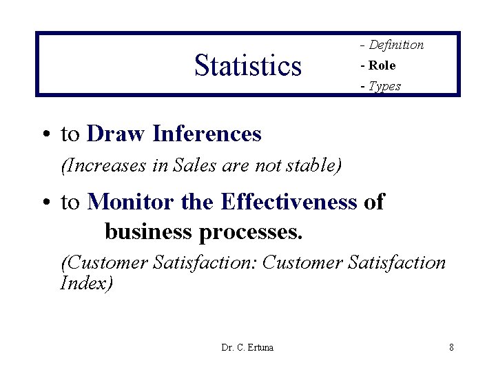 Statistics - Definition - Role - Types • to Draw Inferences (Increases in Sales